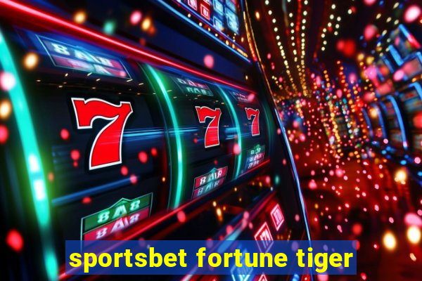 sportsbet fortune tiger